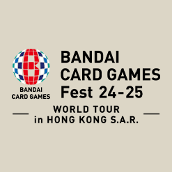 更新「BANDAI CARD GAMES Fest 24-25 in Hong Kong S.A.R.」。