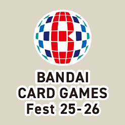 公開「BANDAI CARD GAMES Fest 25-26」。